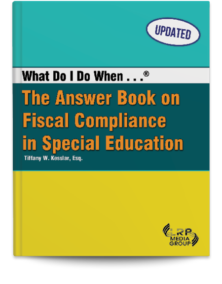 What Do I Do When ...® The Answer Book on Fiscal Compliance in Special Education 