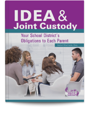 IDEA & Joint Custody: Your School District's Obligations to Each Parent