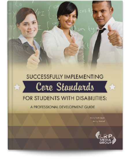 Successfully Implementing Core Standards for Students With Disabilities: A Professional Development Guide