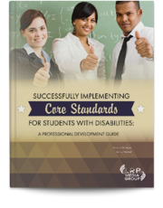 Successfully Implementing Core Standards for Students With Disabilities: A Professional Development Guide