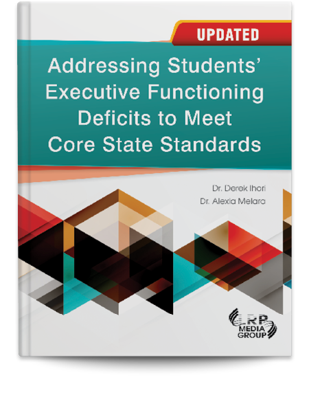 Addressing Students' Executive Functioning Deficits to Meet Core State Standards