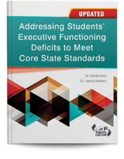 Addressing Students' Executive Functioning Deficits to Meet Core State Standards