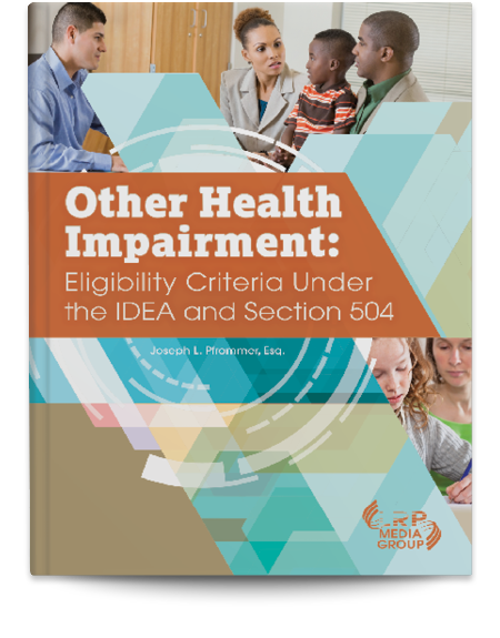 Other Health Impairment: Eligibility Criteria Under the IDEA and Section 504