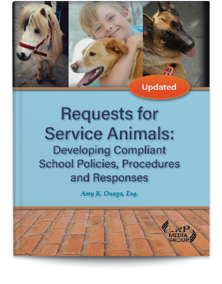 Requests for Service Animals: Developing Compliant School Policies, Procedures and Responses