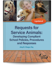 Requests for Service Animals: Developing Compliant School Policies, Procedures and Responses