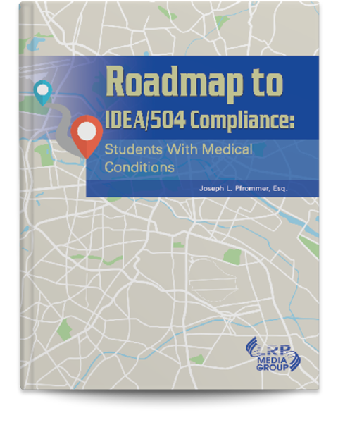 Roadmap to IDEA/504 Compliance: Students With Medical Conditions