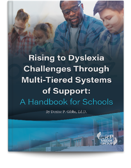 Rising to Dyslexia Challenges Through Multi-Tiered Systems of Support: A Handbook for Schools