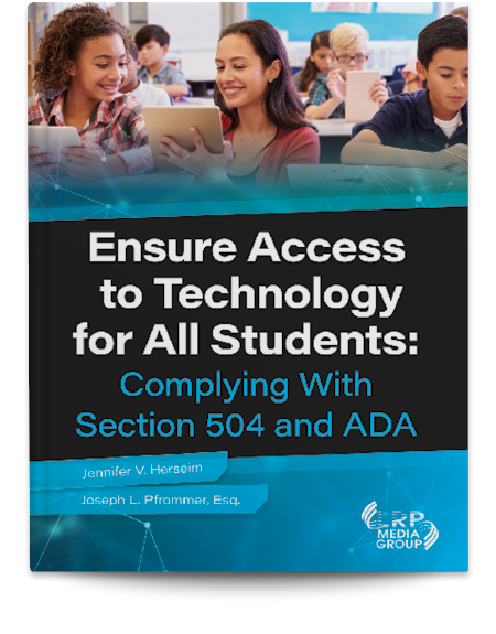 Ensure Access to Technology for All Students: Complying With Section 504 and ADA