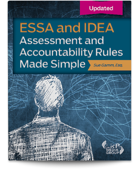 ESSA and IDEA Assessment and Accountability Rules Made Simple