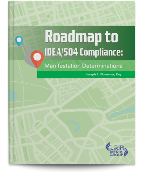 Roadmap to IDEA/504 Compliance: Manifestation Determinations