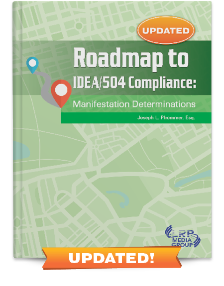 Roadmap to IDEA/504 Compliance: Manifestation Determinations