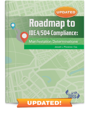 Roadmap to IDEA/504 Compliance: Manifestation Determinations