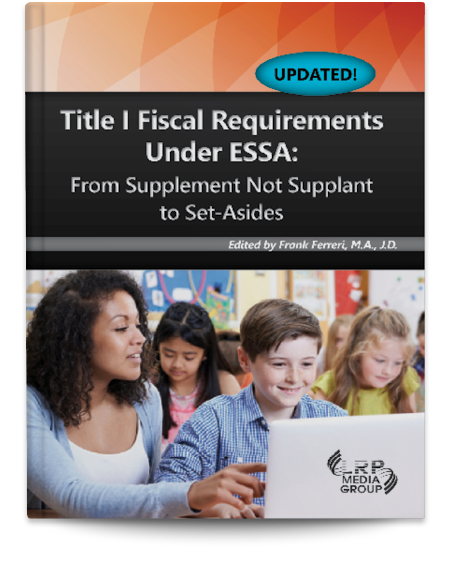 Title I Fiscal Requirements Under ESSA: From Supplement Not Supplant to Set-Asides