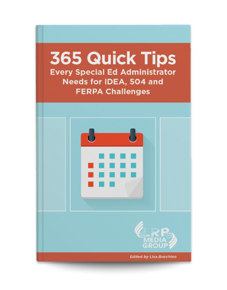 365 Quick Tips Every Special Ed Administrator Needs for IDEA, 504 and FERPA Challenges