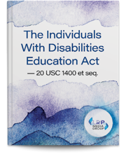 The Individuals With Disabilities Education Act - 20 USC 1400 et seq