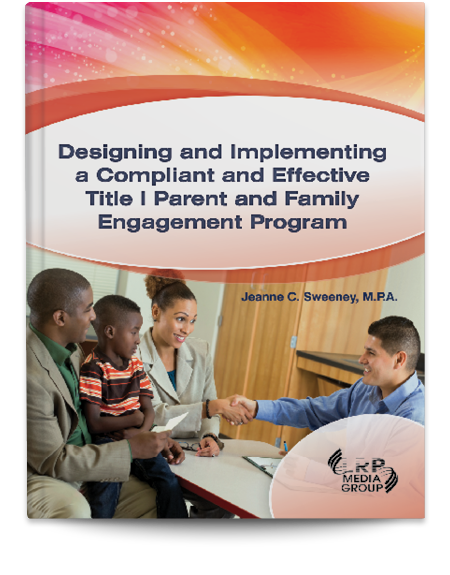 Designing and Implementing a Compliant and Effective Title I Parent and Family Engagement Program