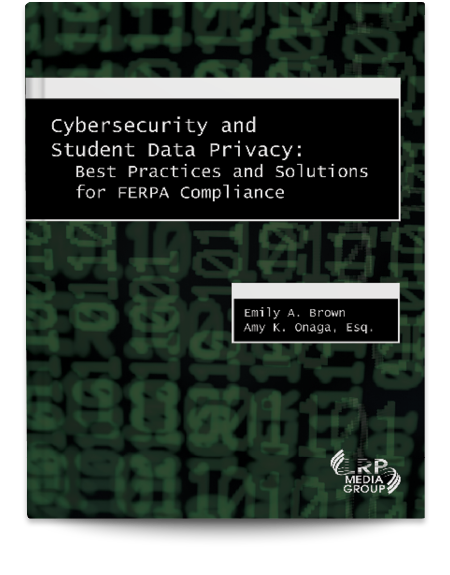 Cybersecurity and Student Data Privacy: Best Practices and Solutions for FERPA Compliance