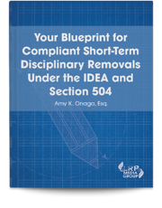 Your Blueprint for Compliant Short-Term Disciplinary Removals Under the IDEA and Section 504