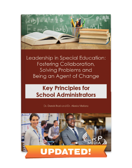 Leadership in Special Education: Fostering Collaboration, Solving Problems and Being an Agent of Change — Key Principles for School Administrators