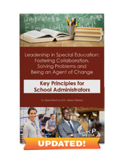 Leadership in Special Education: Fostering Collaboration, Solving Problems and Being an Agent of Change — Key Principles for School Administrators