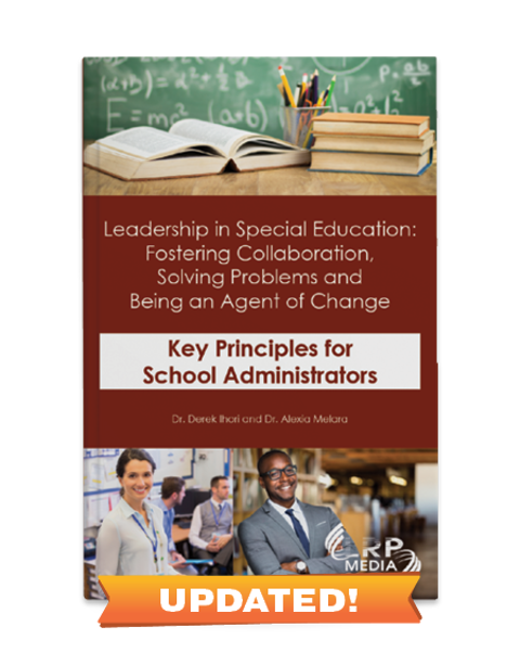 Leadership in Special Education: Fostering Collaboration, Solving Problems and Being an Agent of Change — Key Principles for School Administrators