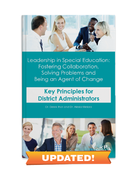 Leadership in Special Education: Fostering Collaboration, Solving Problems and Being an Agent of Change — Key Principles for District Administrators