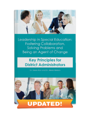 Leadership in Special Education: Fostering Collaboration, Solving Problems and Being an Agent of Change — Key Principles for District Administrators