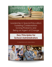 Leadership in Special Education: Fostering Collaboration, Solving Problems and Being an Agent of Change Key Principles for School Administrators