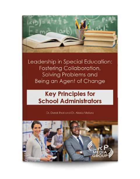 Leadership in Special Education: Fostering Collaboration, Solving Problems and Being an Agent of Change Key Principles for School Administrators