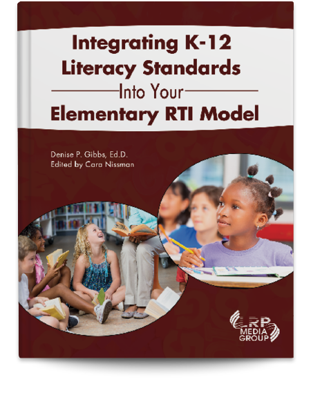 Integrating K-12 Literacy Standards Into Your Elementary RTI Model