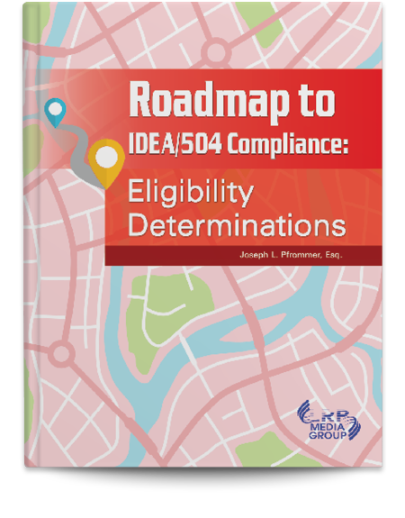 Roadmap to IDEA/504 Compliance: Eligibility Determinations