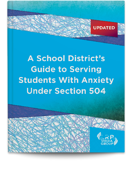 A School District's Guide to Serving Students With Anxiety Under Section 504