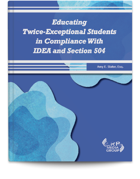 Educating Twice-Exceptional Students in Compliance With IDEA and Section 504