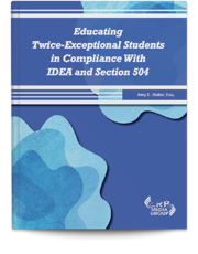 Educating Twice-Exceptional Students in Compliance With IDEA and Section 504