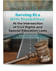 Serving ELs With Disabilities: At the Intersection of Civil Rights and Special Education Laws