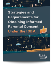 Strategies and Requirements for Obtaining Informed Parental Consent Under the IDEA