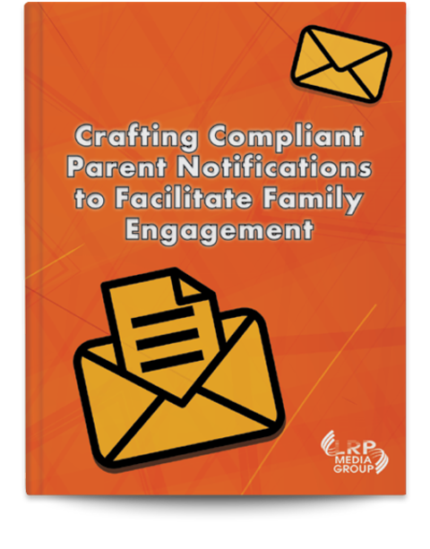 Crafting Compliant Parent Notifications to Facilitate Family Engagement