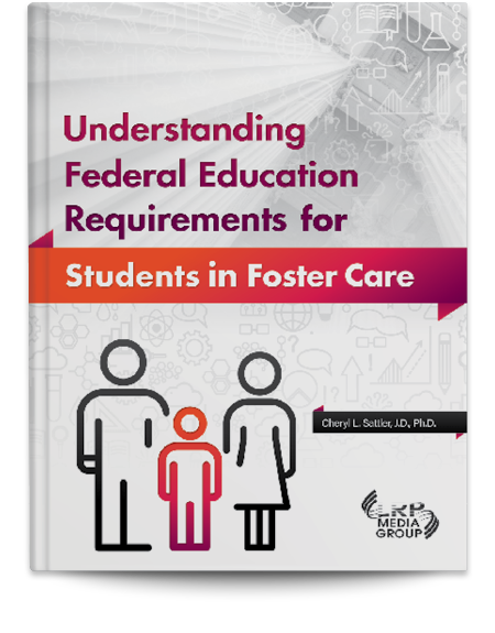 Understanding Federal Education Requirements for Students in Foster Care