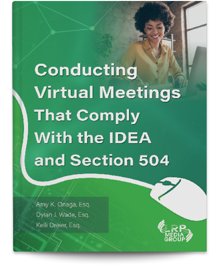 Conducting Virtual Meetings That Comply With the IDEA and Section 504