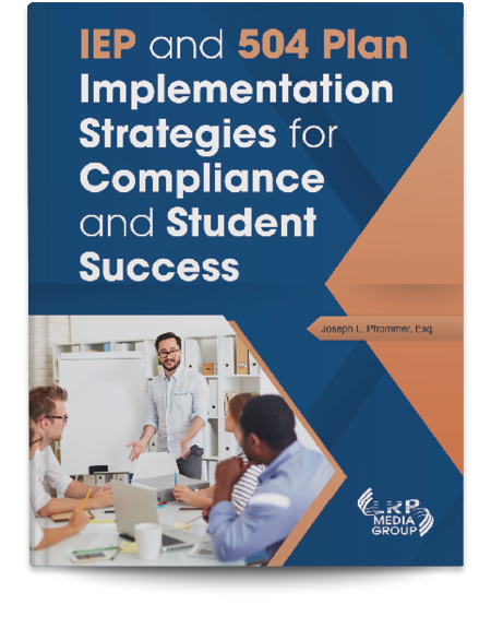 IEP and 504 Plan Implementation Strategies for Compliance and Student Success