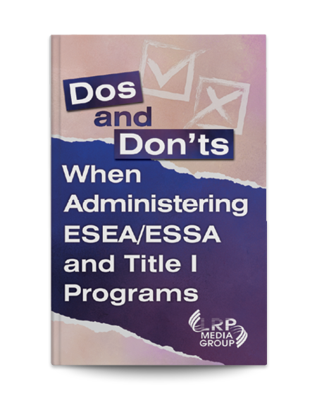 Dos and Dont's When Administering ESEA/ESSA and Title I Programs