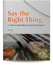 Say the Right Thing: A Guide for Responding to Parents' IEP Requests