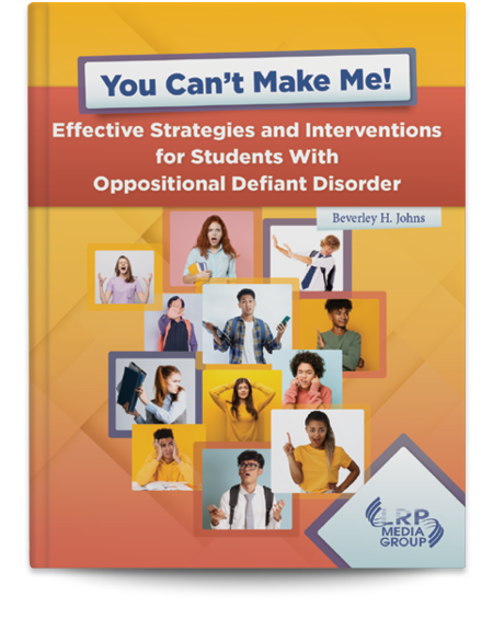 You Can’t Make Me! Effective Strategies and Interventions for Students With Oppositional Defiant Disorder