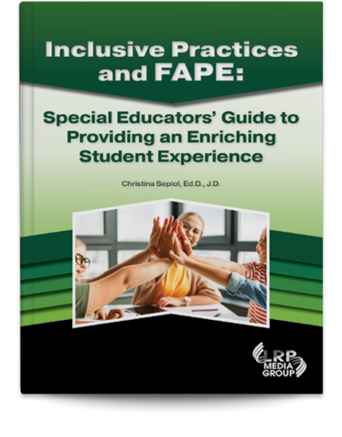 Inclusive Practices and FAPE: Special Educators’ Guide to Providing an Enriching Student Experience