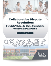 Collaborative Dispute Resolution: Districts’ Guide to State Complaints Under the IDEA Part B