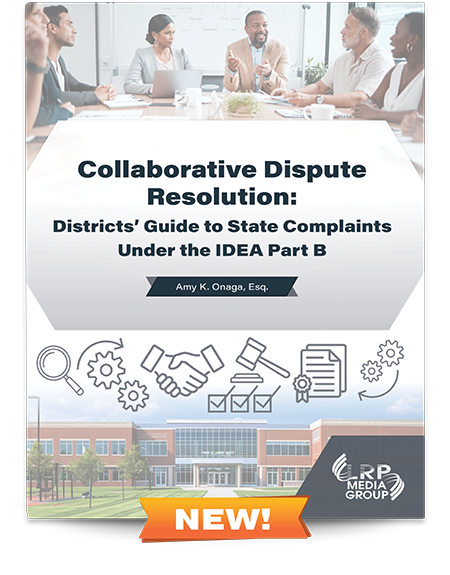 Collaborative Dispute Resolution: Districts’ Guide to State Complaints Under the IDEA Part B 
