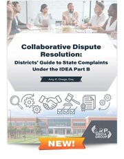 Collaborative Dispute Resolution: Districts’ Guide to State Complaints Under the IDEA Part B