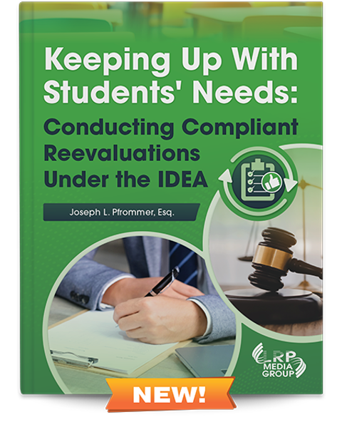 Keeping Up With Students' Needs: Conducting Compliant Reevaluations Under the IDEA