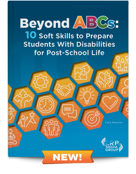 Beyond ABCs: 10 Soft Skills to Prepare Students With Disabilities for Post-School Life