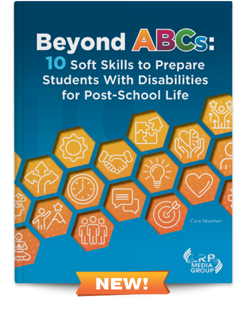 Beyond ABCs: 10 Soft Skills to Prepare Students With Disabilities for Post-School Life